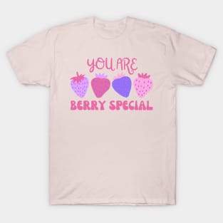 You Are Berry Special T-Shirt